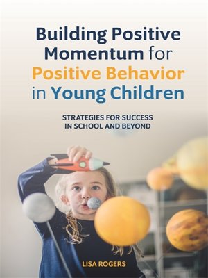 cover image of Building Positive Momentum for Positive Behavior in Young Children